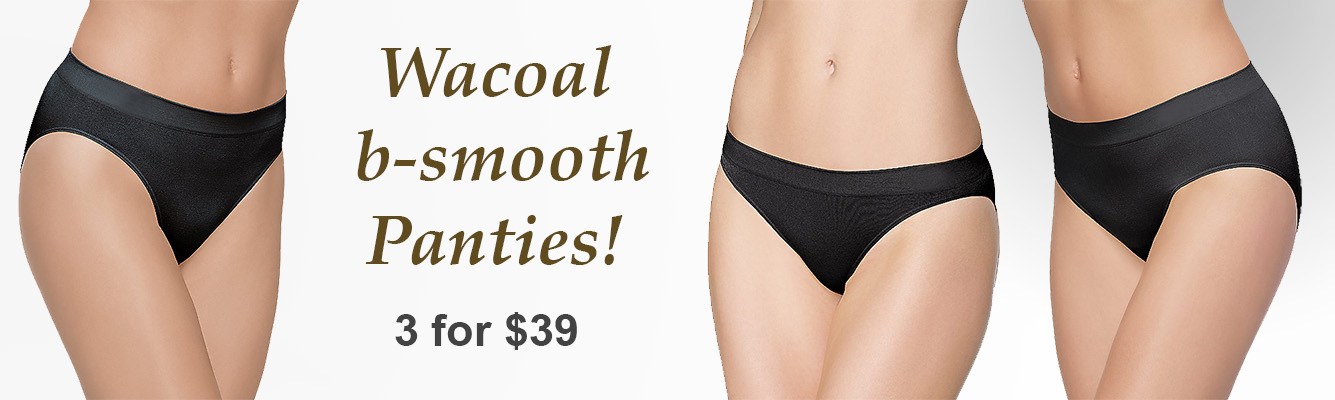 b-smooth Panties by Wacoal, 3 for $39!