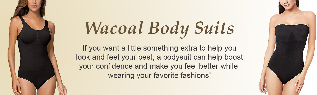 Wacoal Bodysuits help you look and feel your best