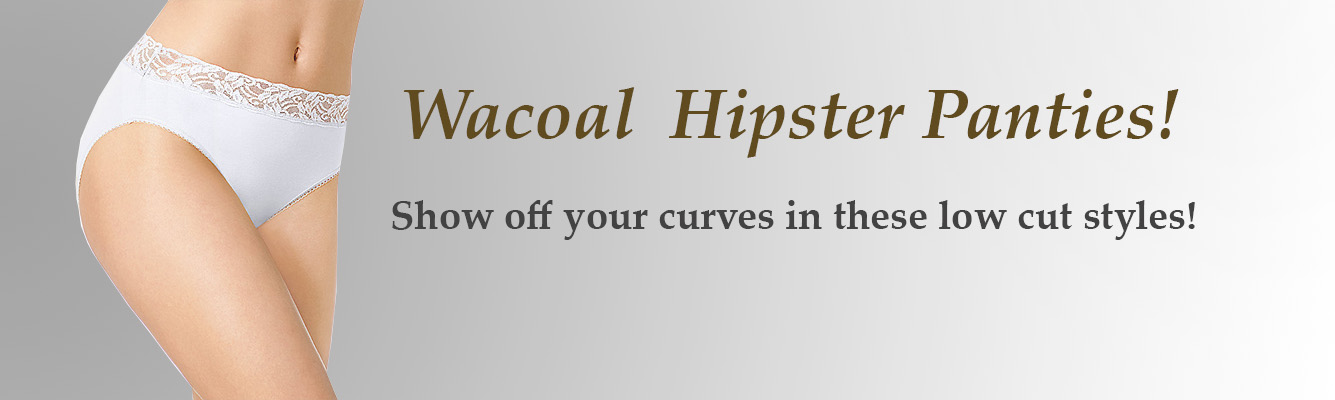 Wacoal Hipsters, low cut and sexy!