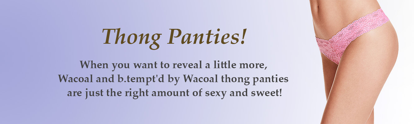 Thong Panties by Wacoal and b.tempt'd by Wacoal