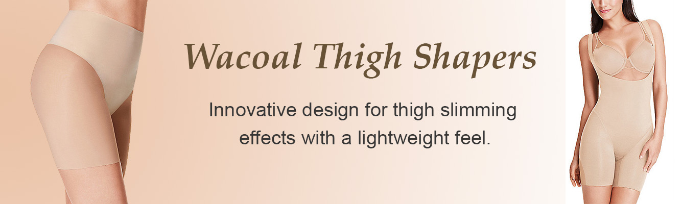 Wacoal Thigh Shapers offer innovative design for thigh slimming effects with a lightweight feel.